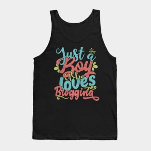 Just A Boy Who Loves Blogging Gift graphic Tank Top